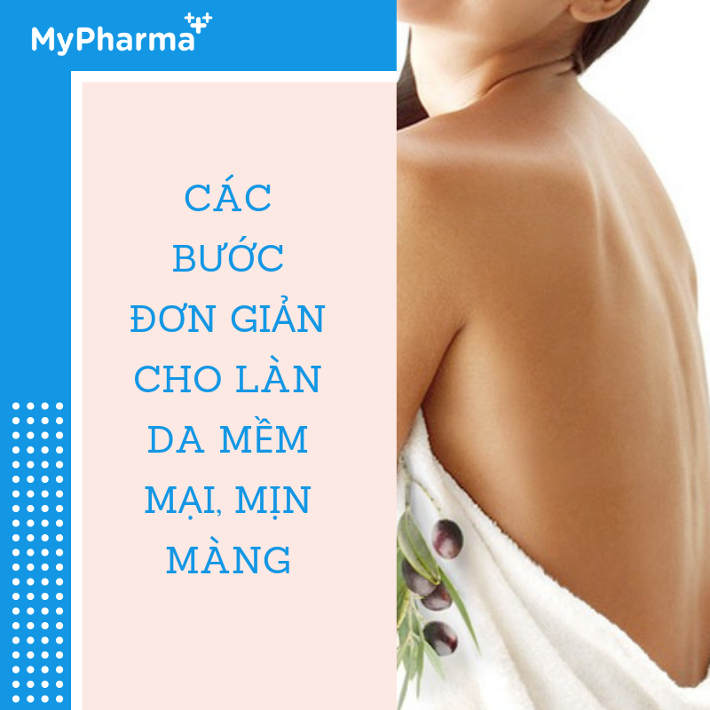 Các bước đơn giản chăm sóc da mềm mại, mịn màng hơn