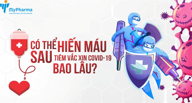 Hiến máu mùa dịch. Có thể hiến máu sau khi tiêm vắc xin covid 19 bao lâu ?